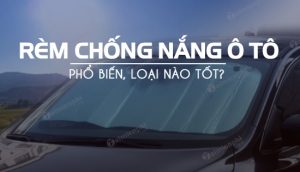 Rèm che nắng ô tô có những loại nào?